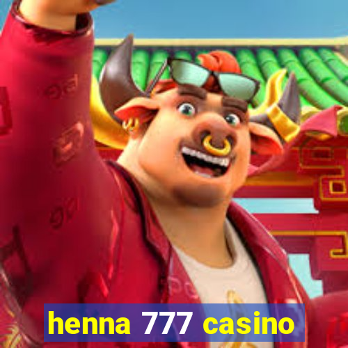 henna 777 casino